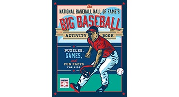 The National Baseball Hall of Fame’s Big Baseball Activity Book: Puzzles, Games, and Fun Facts for Kids
